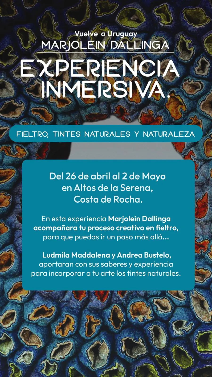 Expérience immersive, feutrine, teintures naturelles et nature; Marjolein Dallinga du 26 avril au 2 mai 2026 ; Altos de la Serena, Costa de Rocha ; URUGUAY